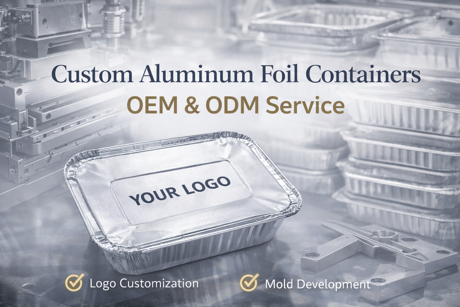 Custom Aluminum Foil Containers OEM & ODM Service